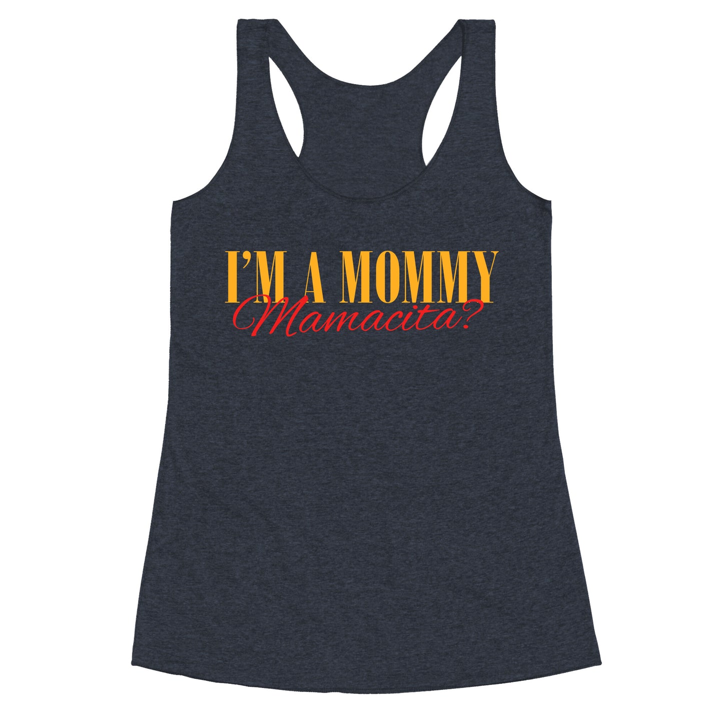 Mamacita Mom of a Human Racerback Tank