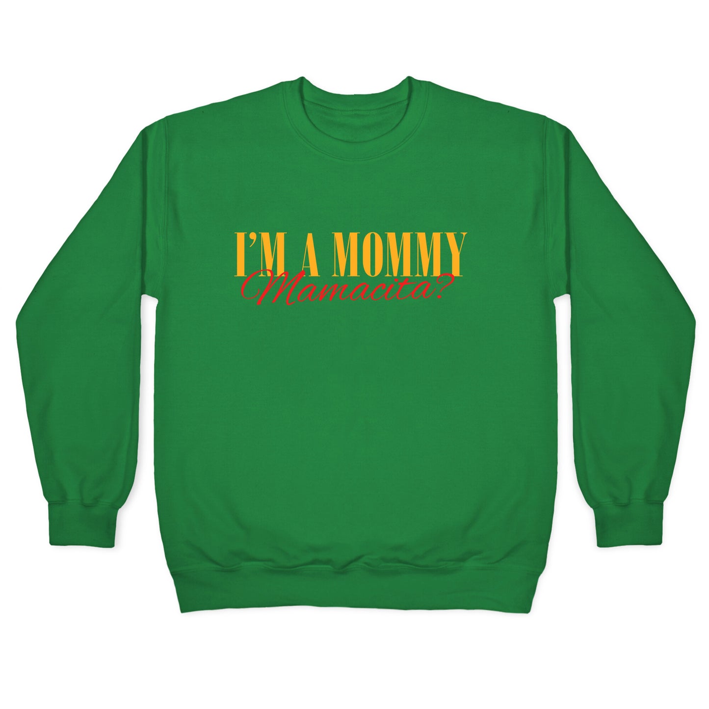 Mamacita Mom of a Human Crewneck Sweatshirt