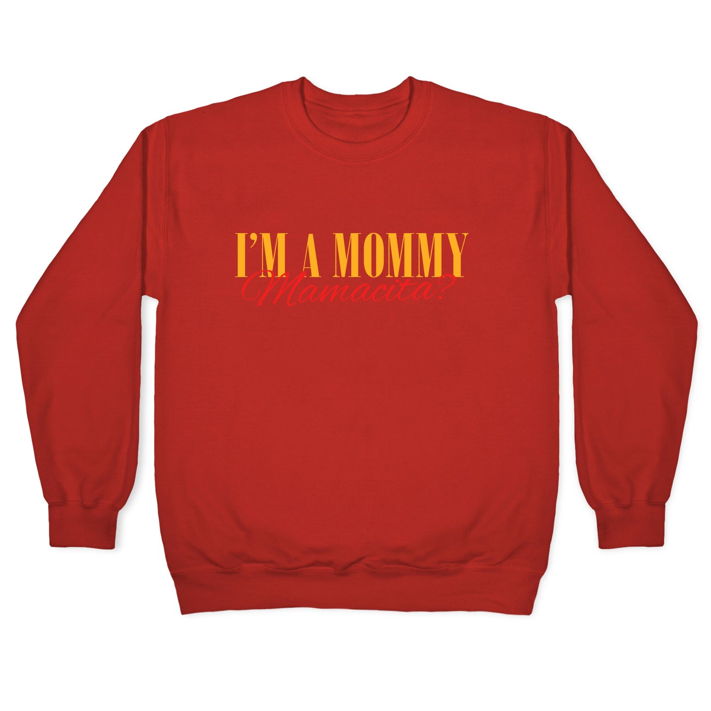 Mamacita Mom of a Human Crewneck Sweatshirt