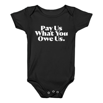 Pay Us What You Owe Us Baby One-Piece