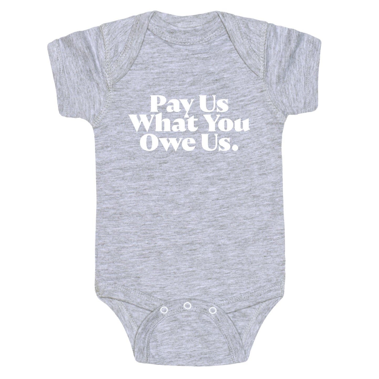 Pay Us What You Owe Us Baby One-Piece
