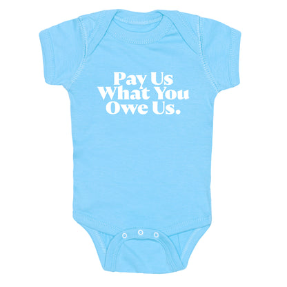 Pay Us What You Owe Us Baby One-Piece