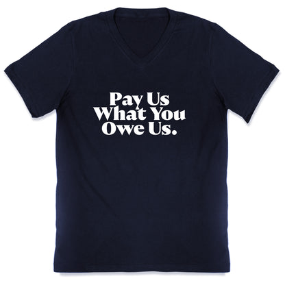 Pay Us What You Owe Us V-Neck