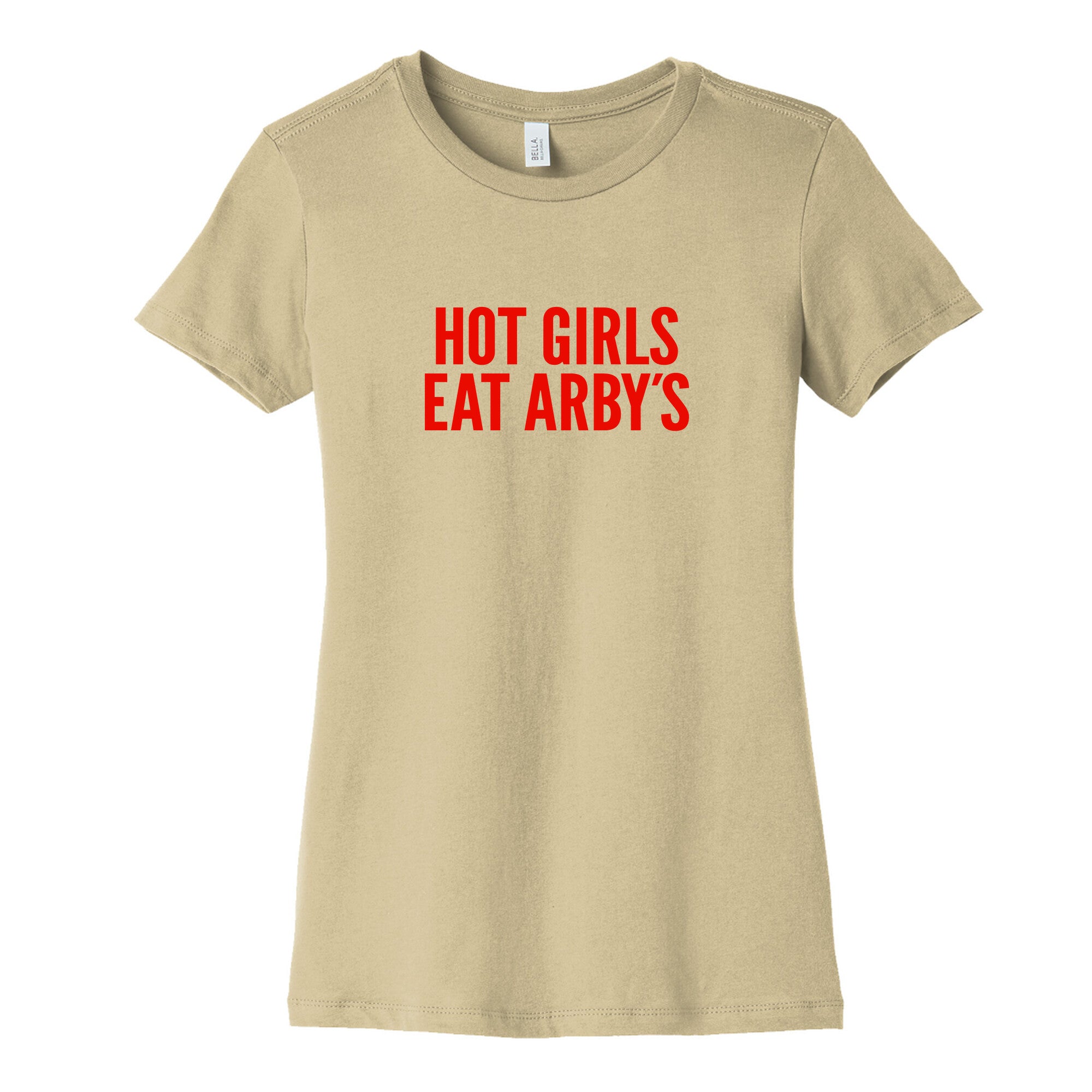 Hot Girls Eat Arbys Womens Cotton Tee