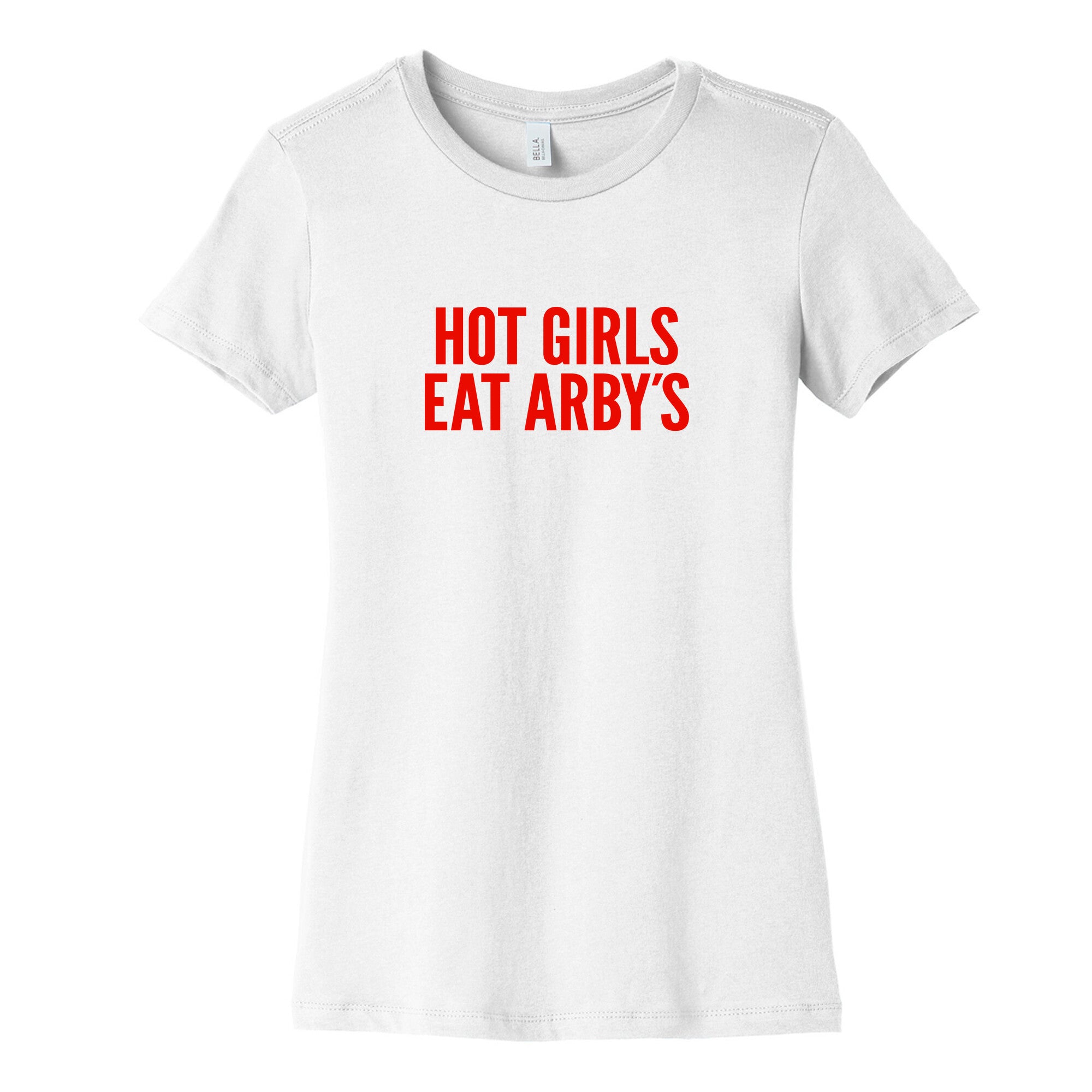 Hot Girls Eat Arbys Womens Cotton Tee