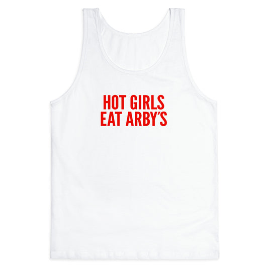 Hot Girls Eat Arbys Tank Top