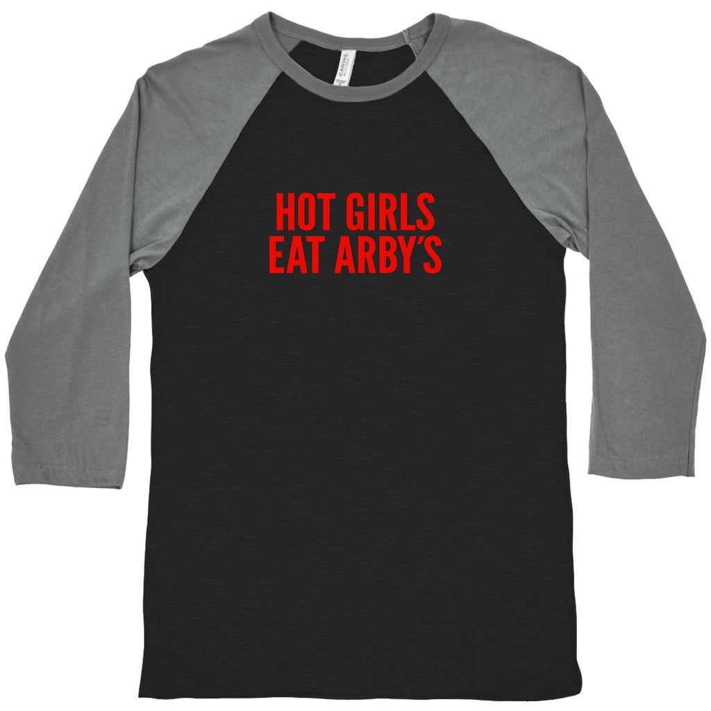 Hot Girls Eat Arbys Baseball Tee