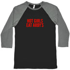 Hot Girls Eat Arbys Baseball Tee