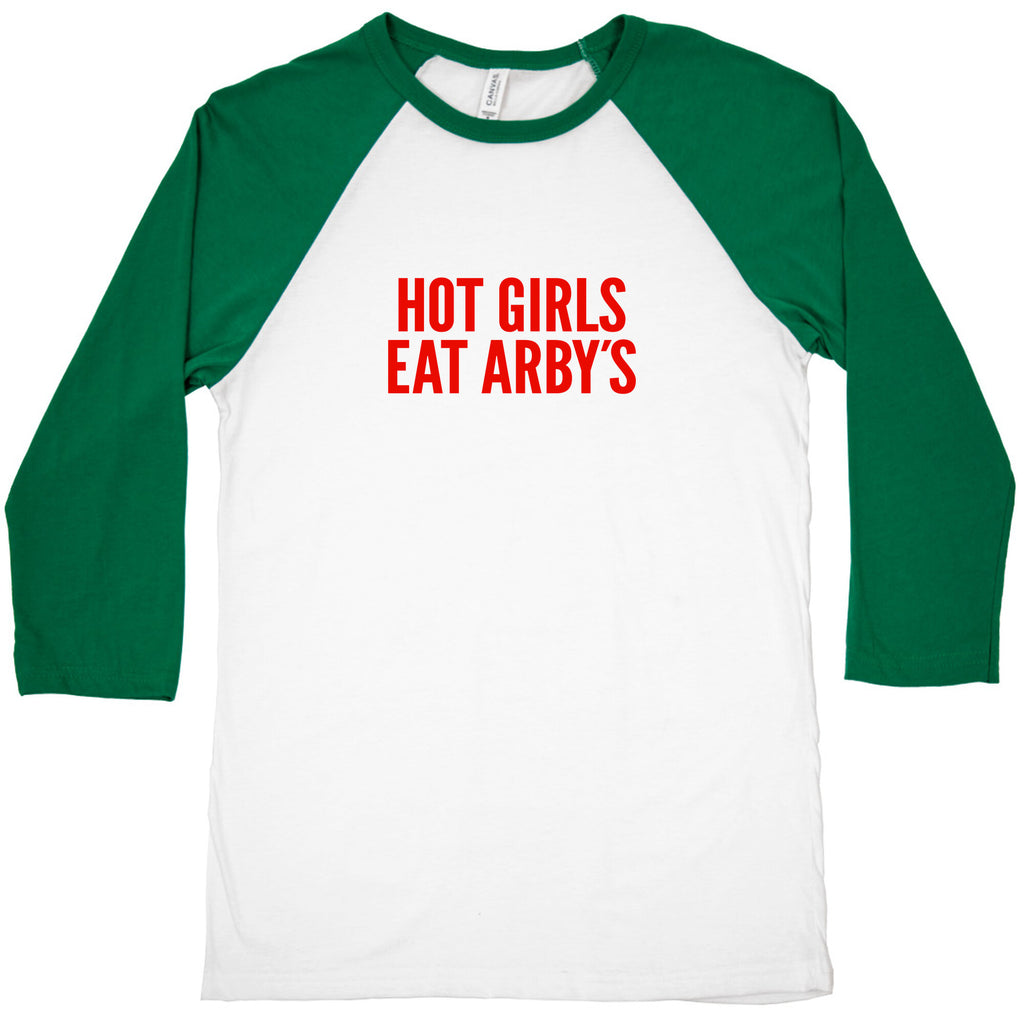 Hot Girls Eat Arbys Baseball Tee