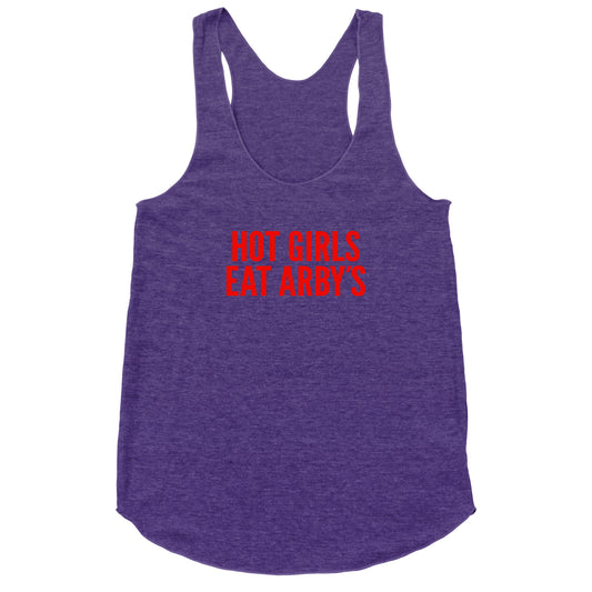 Hot Girls Eat Arbys Racerback Tank