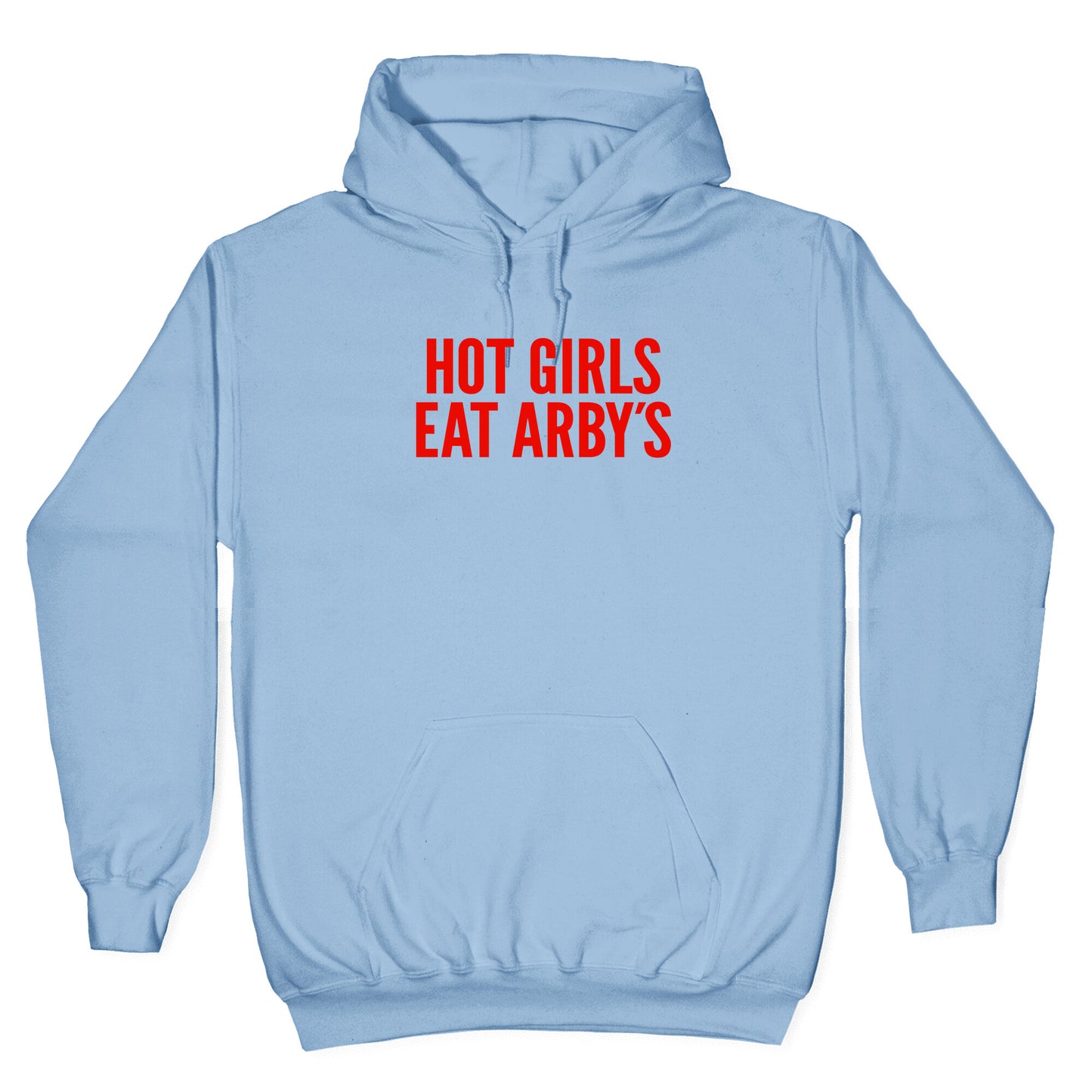 Hot Girls Eat Arbys Hoodie