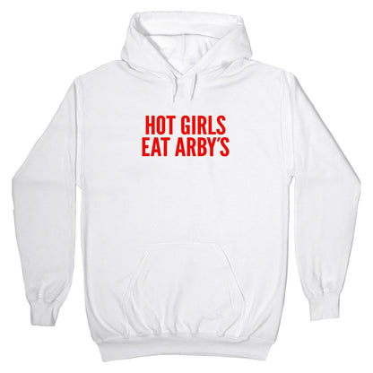 Hot Girls Eat Arbys Hoodie