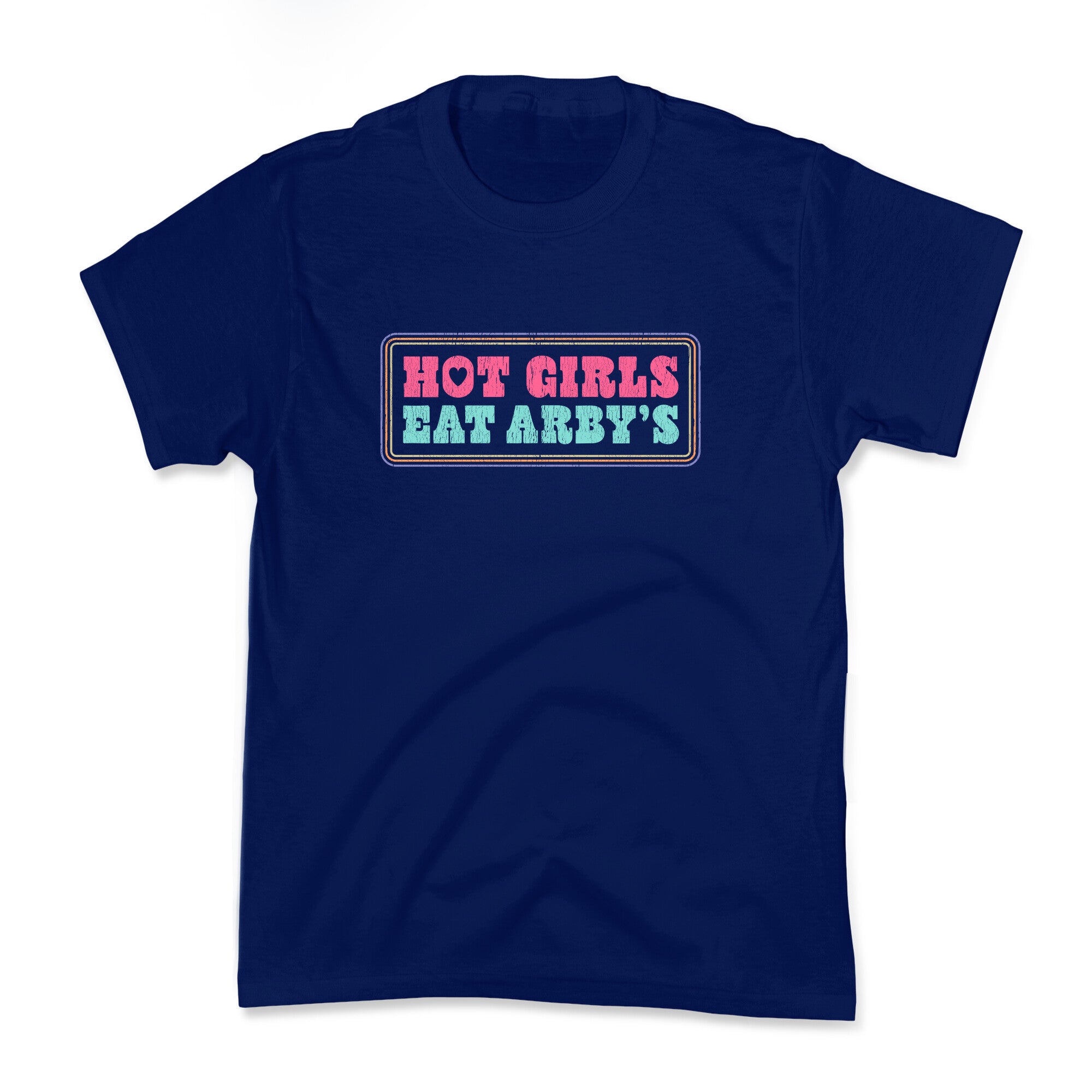 Hot Girls Eat Arbys Colorful Kids Tee