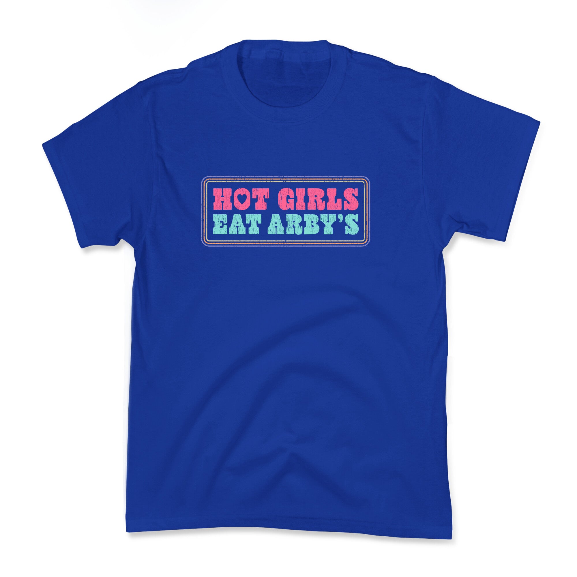 Hot Girls Eat Arbys Colorful Kids Tee