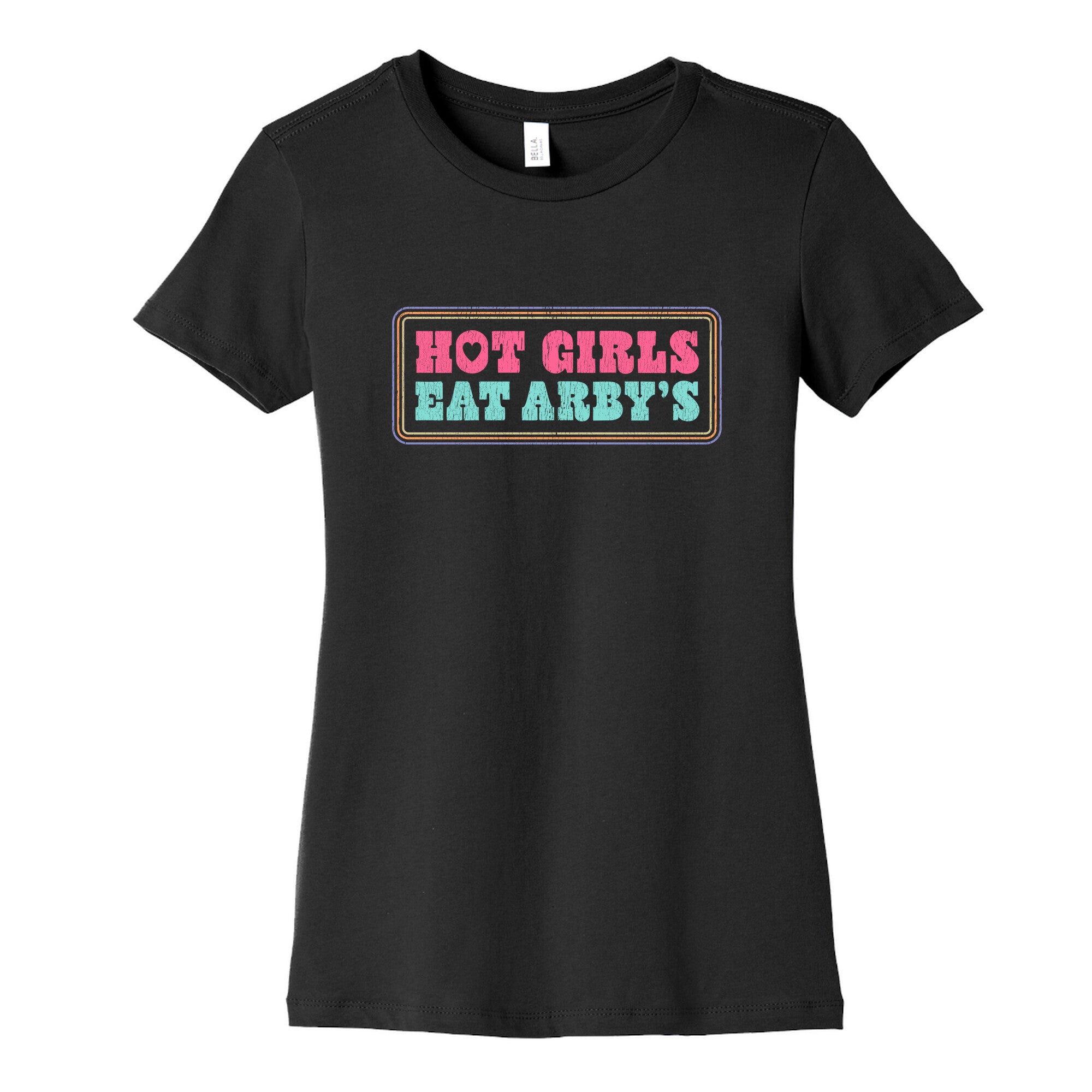 Hot Girls Eat Arbys Colorful Womens Cotton Tee