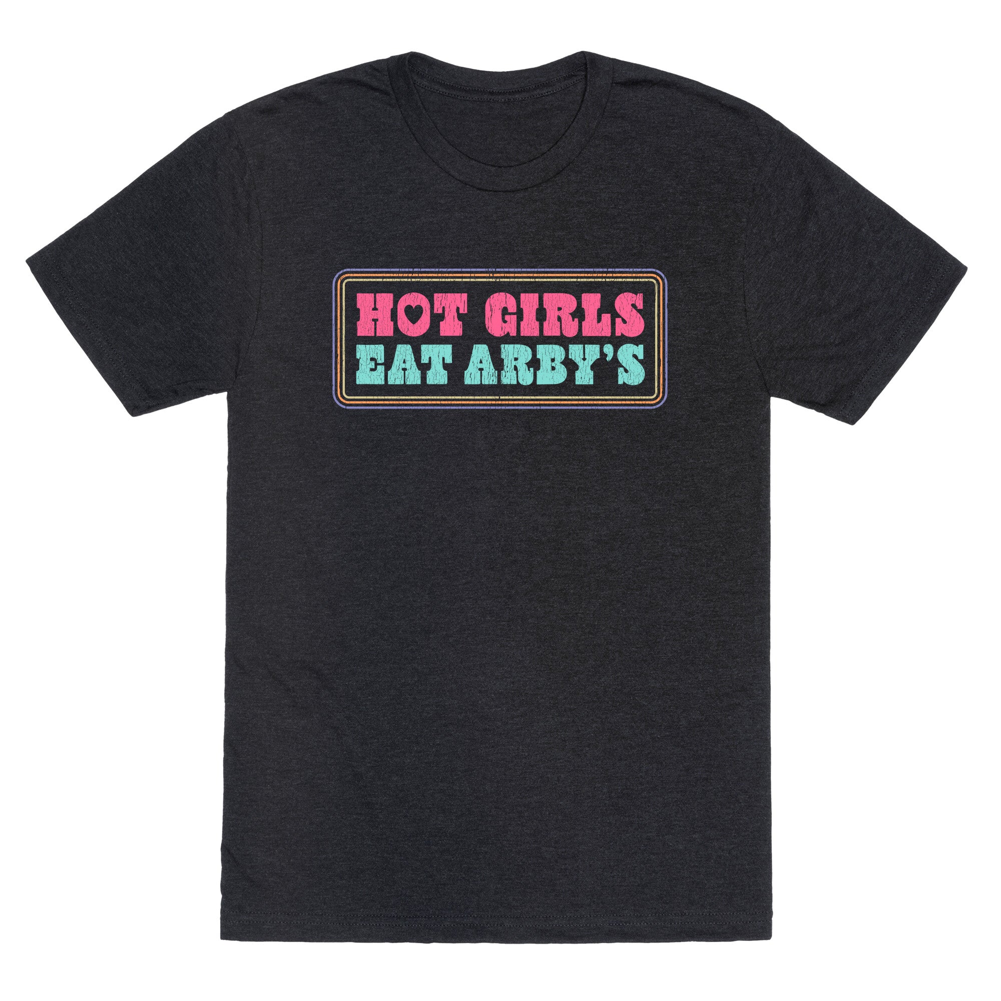 Hot Girls Eat Arbys Colorful Unisex Triblend Tee