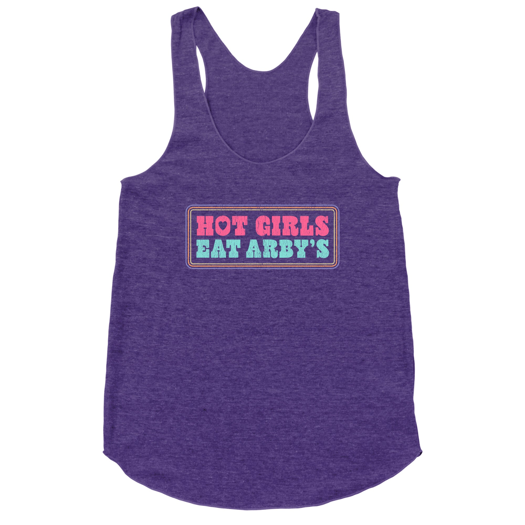 Hot Girls Eat Arbys Colorful Racerback Tank