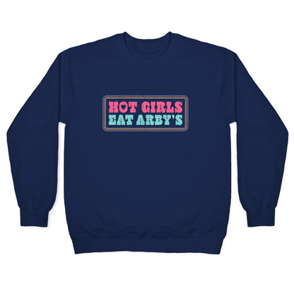 Hot Girls Eat Arbys Colorful Crewneck Sweatshirt