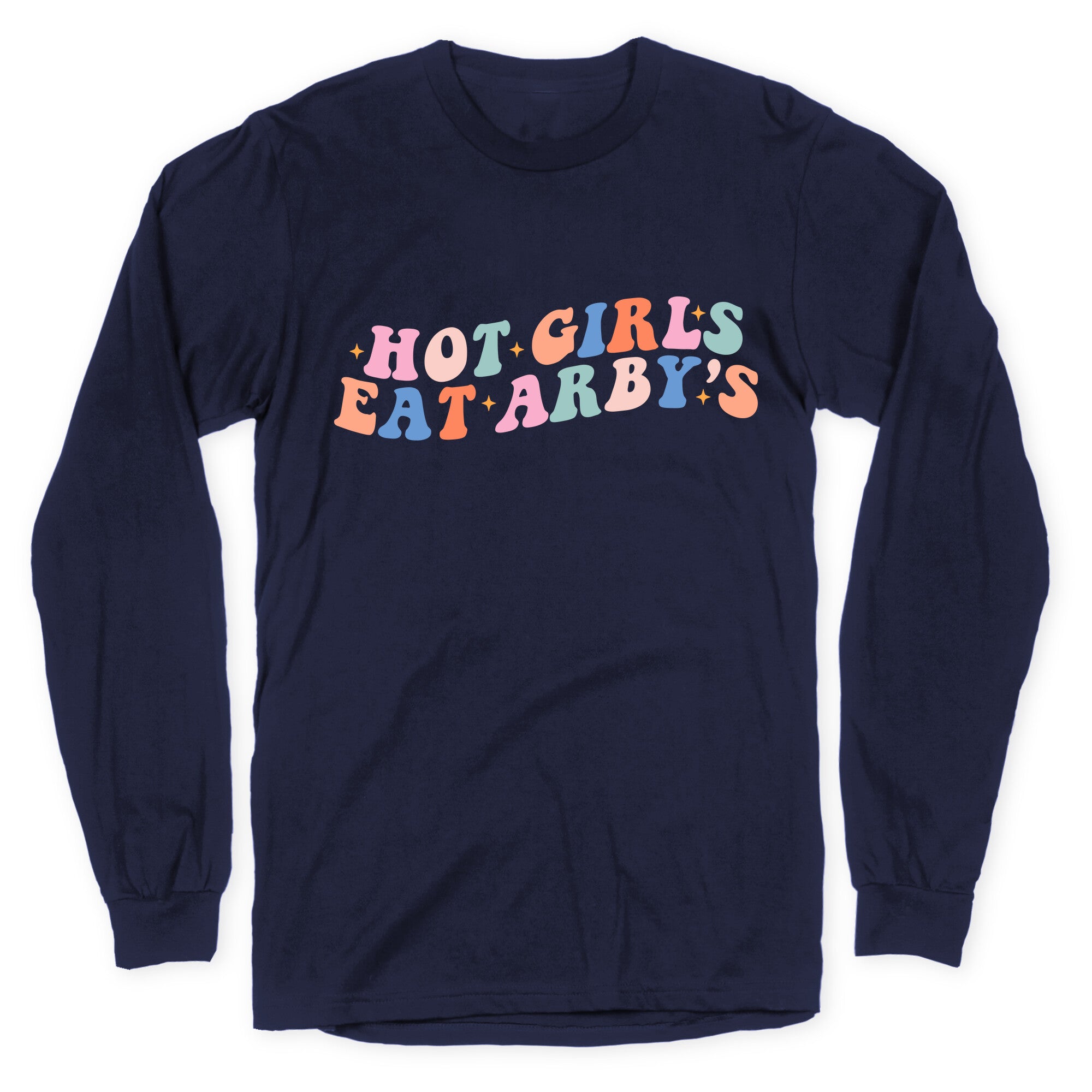 Hot Girls Eat Arbys Retro Longsleeve Tee