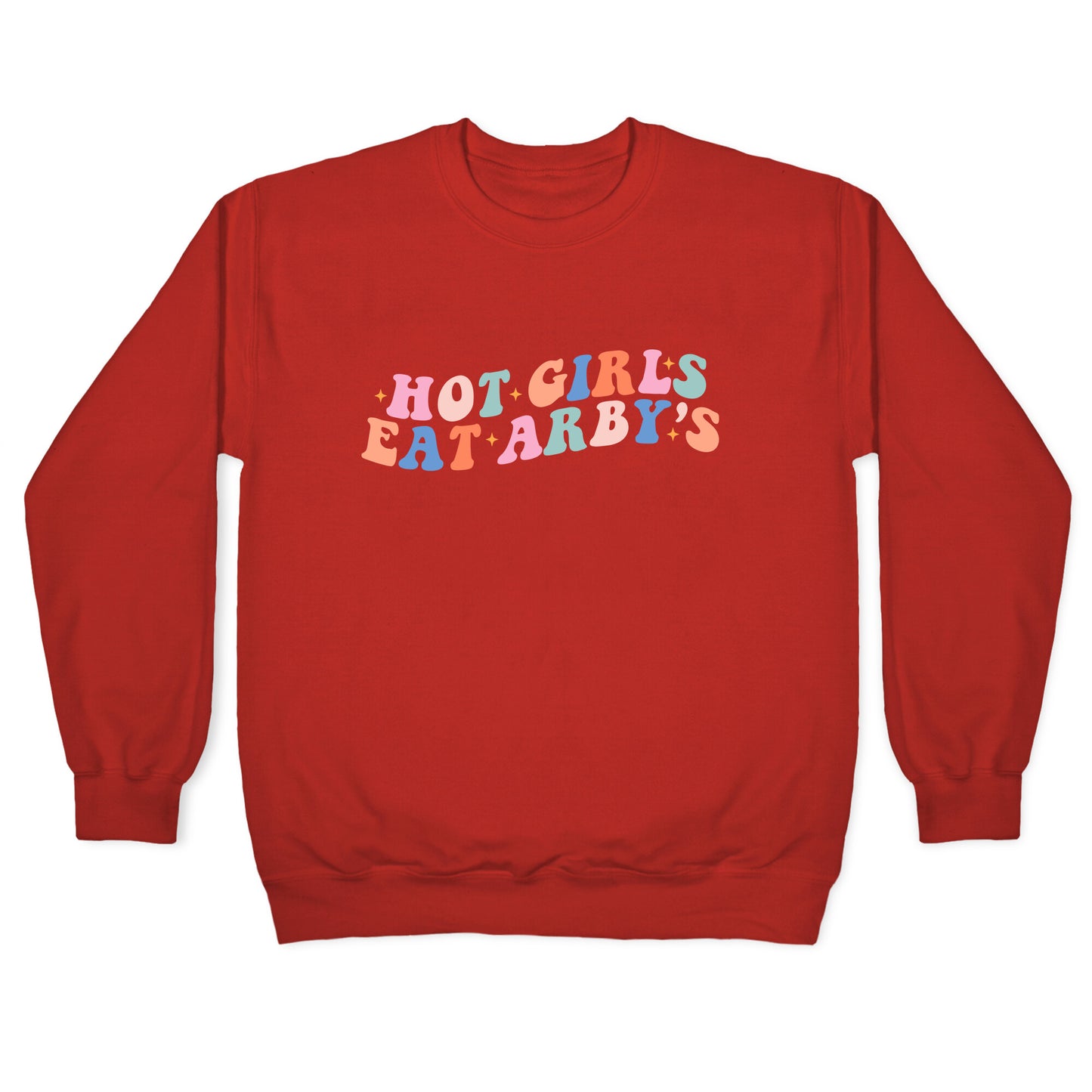 Hot Girls Eat Arbys Retro Crewneck Sweatshirt