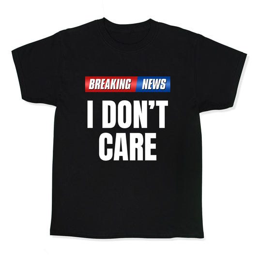 Breaking News I Dont Care Kids Tee