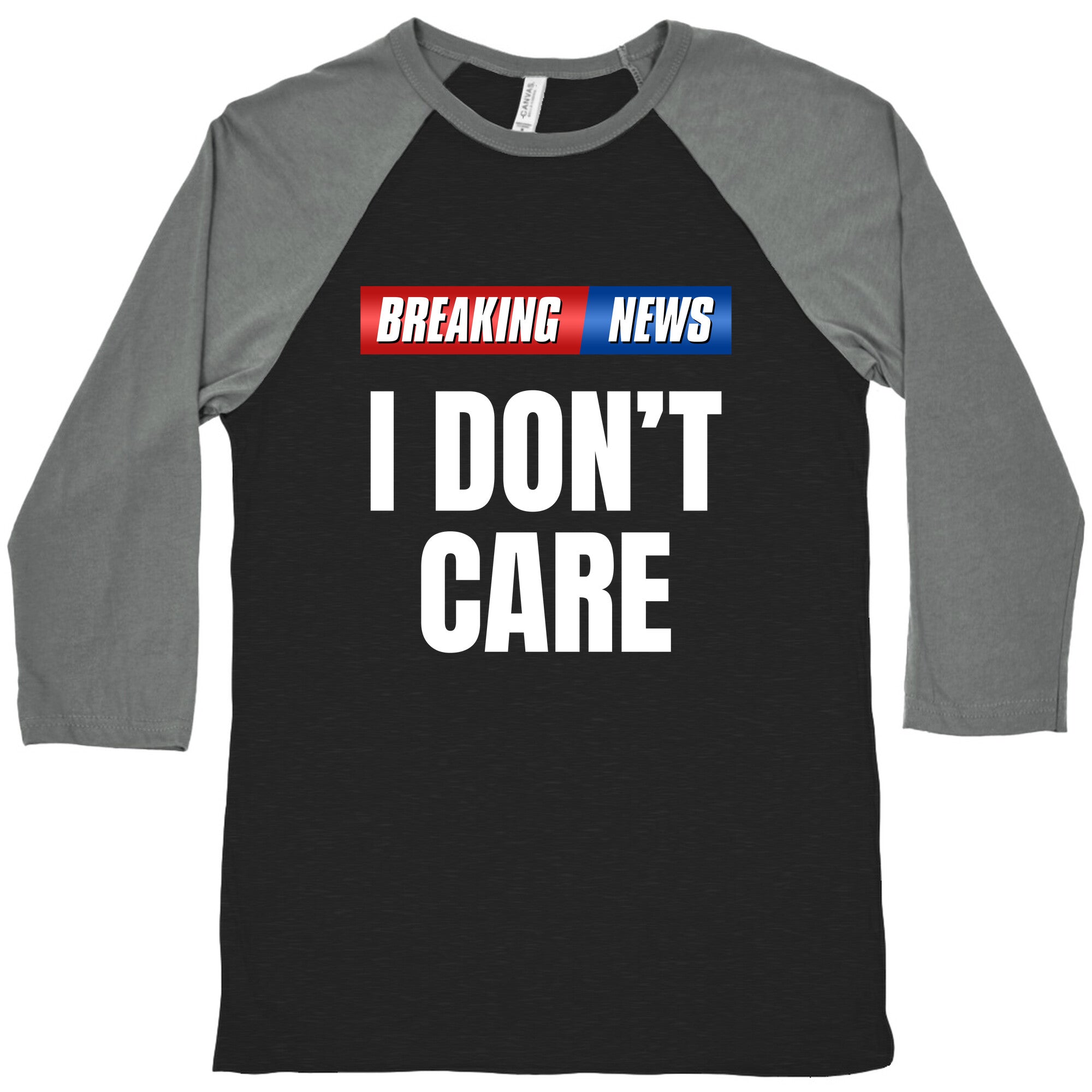 Breaking News I Dont Care Baseball Tee