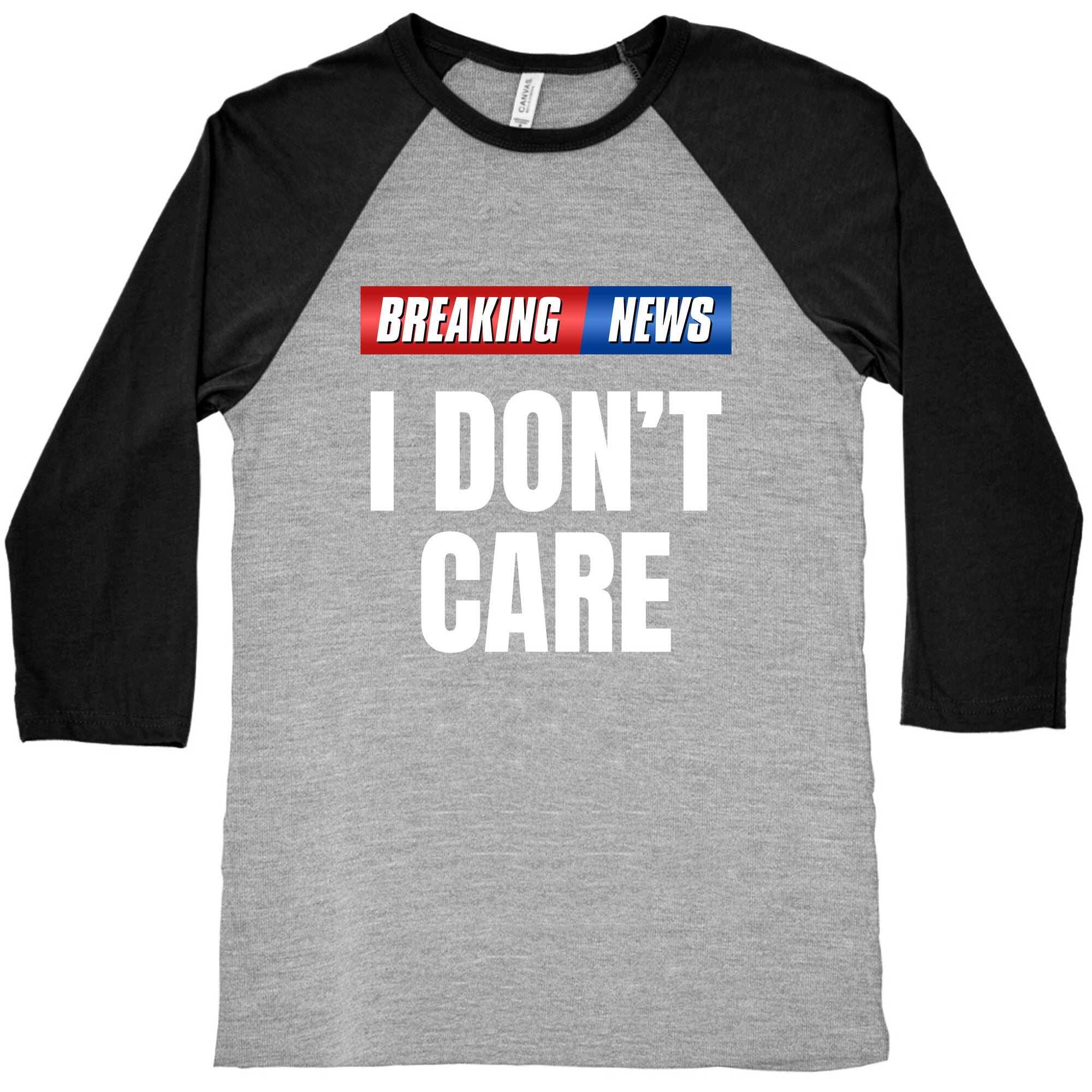 Breaking News I Dont Care Baseball Tee