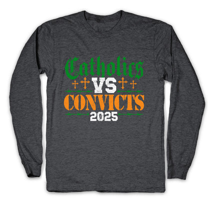 Catholics vs Convicts 2025 Longsleeve Tee