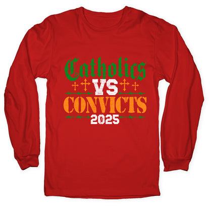 Catholics vs Convicts 2025 Longsleeve Tee