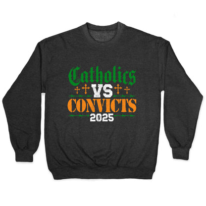 Catholics vs Convicts 2025 Crewneck Sweatshirt
