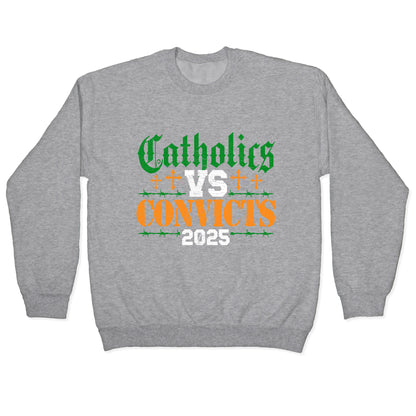 Catholics vs Convicts 2025 Crewneck Sweatshirt