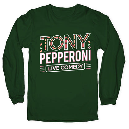 Tony Pepperoni Live Comedy Longsleeve Tee