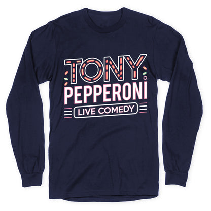 Tony Pepperoni Live Comedy Longsleeve Tee