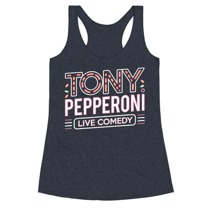 Tony Pepperoni Live Comedy Racerback Tank