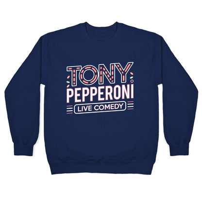 Tony Pepperoni Live Comedy Crewneck Sweatshirt