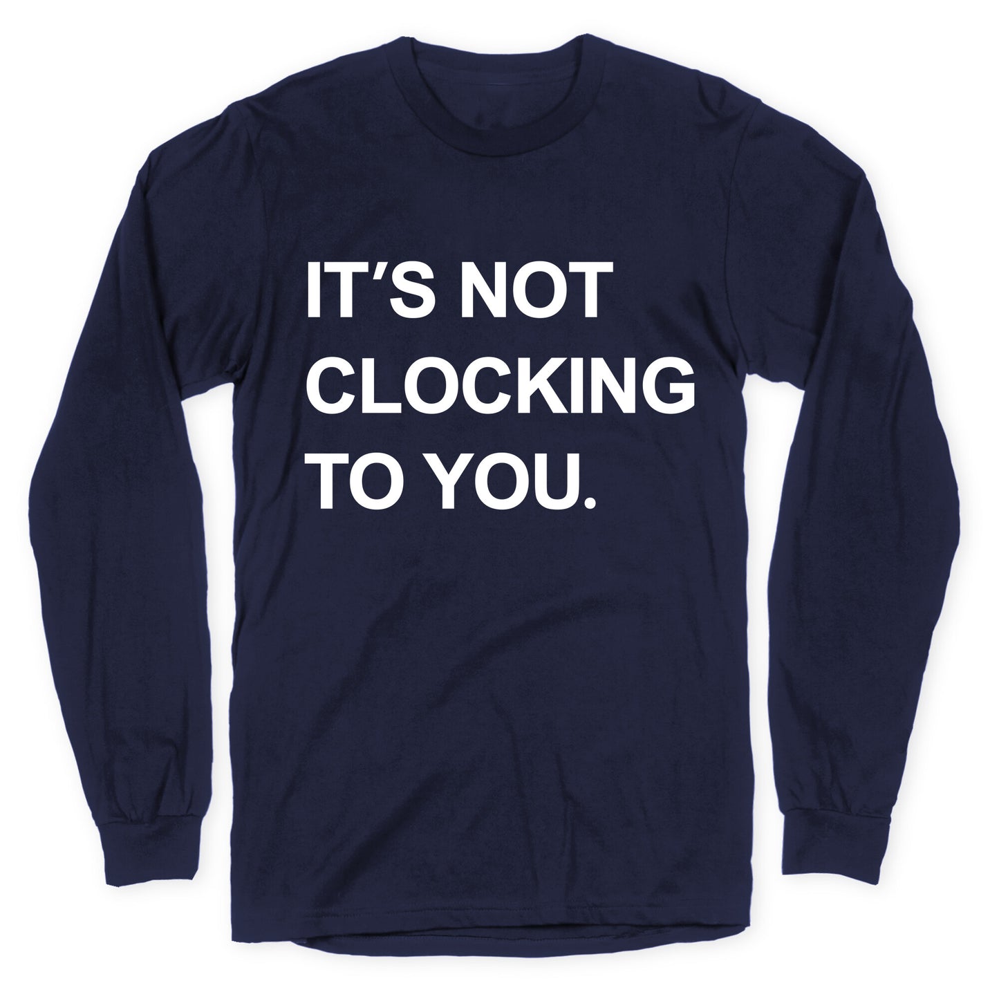 Its Not Clocking To You Bieber Longsleeve Tee