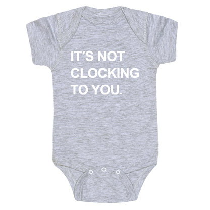 Its Not Clocking To You Bieber Baby One-Piece