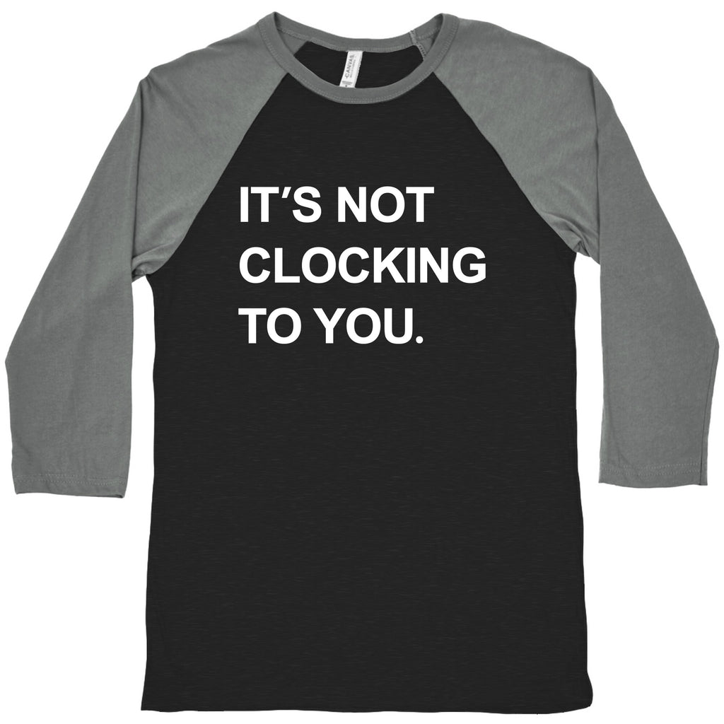 Its Not Clocking To You Bieber Baseball Tee