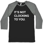 Its Not Clocking To You Bieber Baseball Tee