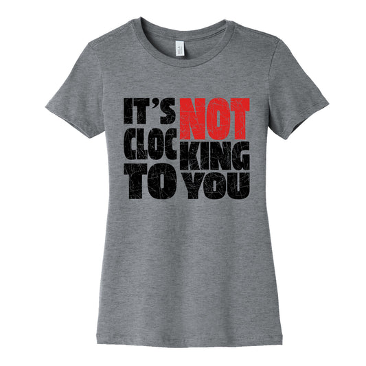 Bieber Its Not Clocking To You Womens Cotton Tee