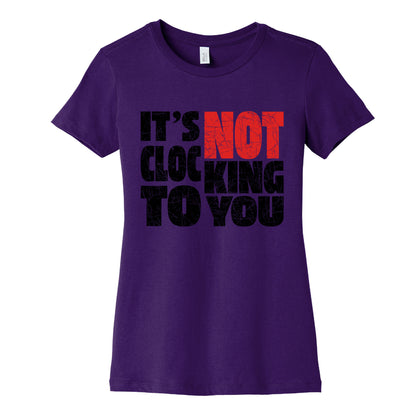 Bieber Its Not Clocking To You Womens Cotton Tee
