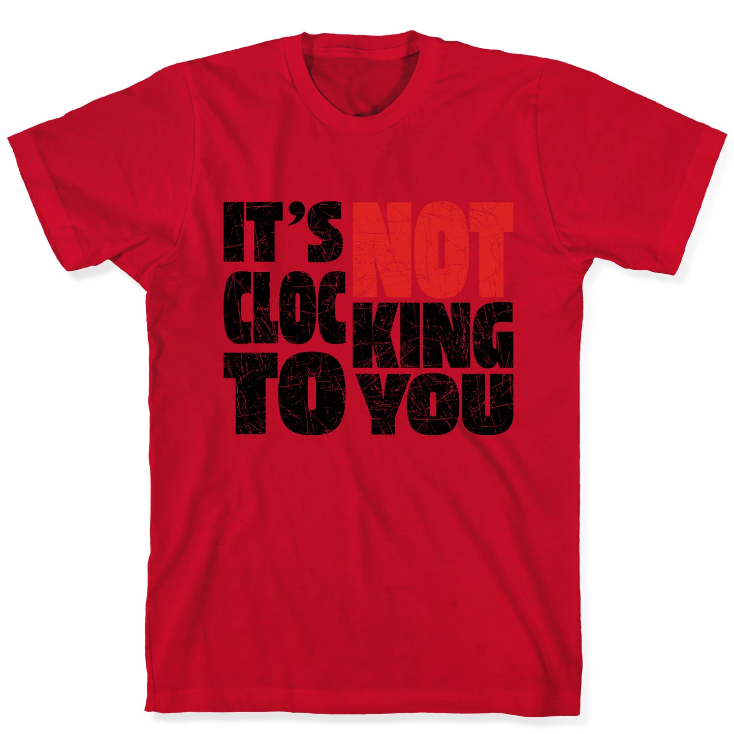 Bieber Its Not Clocking To You T-Shirt