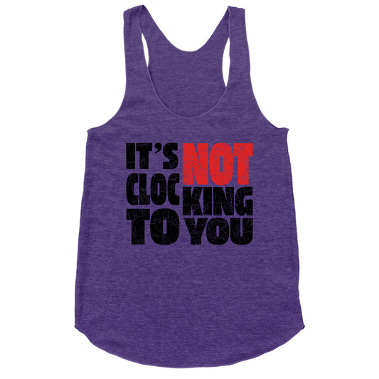 Bieber Its Not Clocking To You Racerback Tank