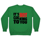 Bieber Its Not Clocking To You Crewneck Sweatshirt