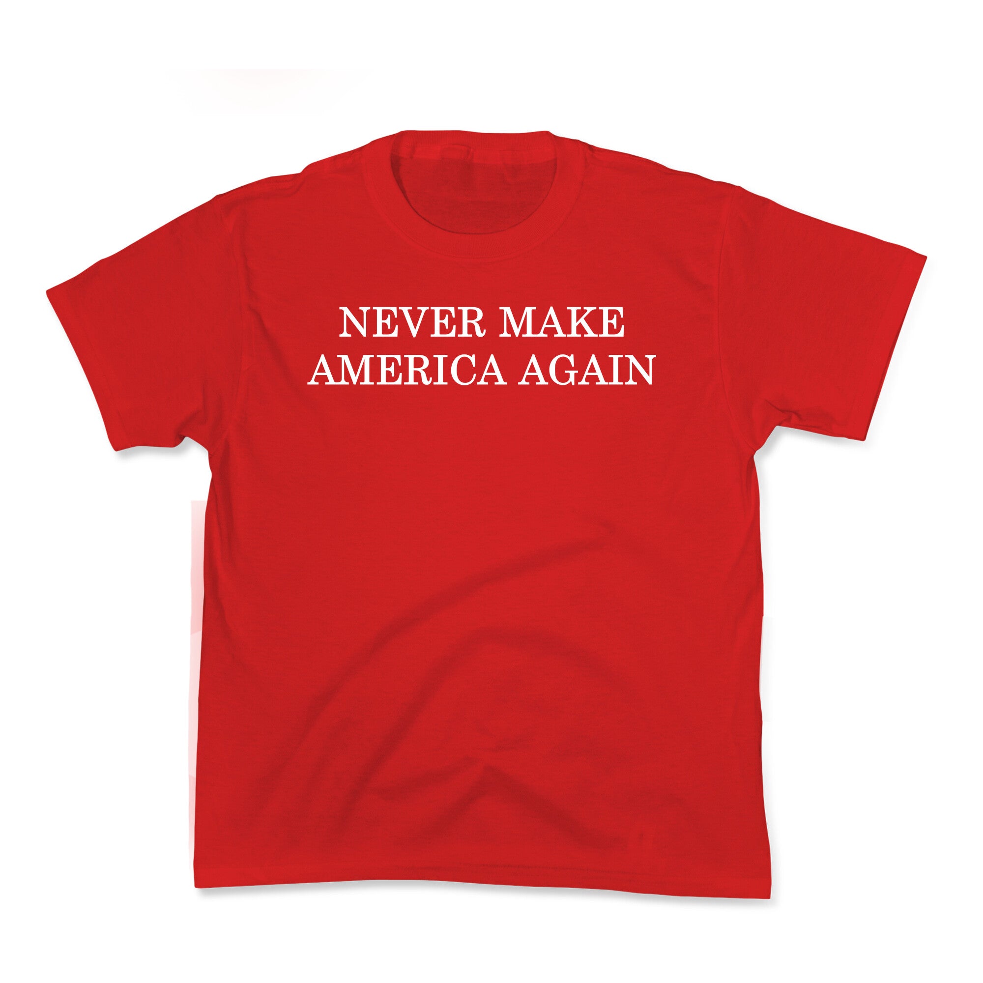 Never Make America Again Kids Tee
