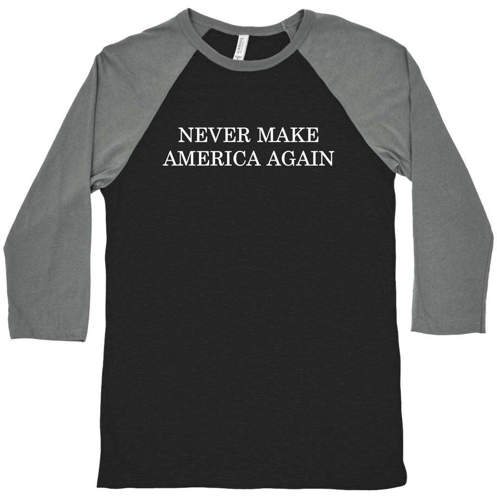 Never Make America Again Baseball Tee