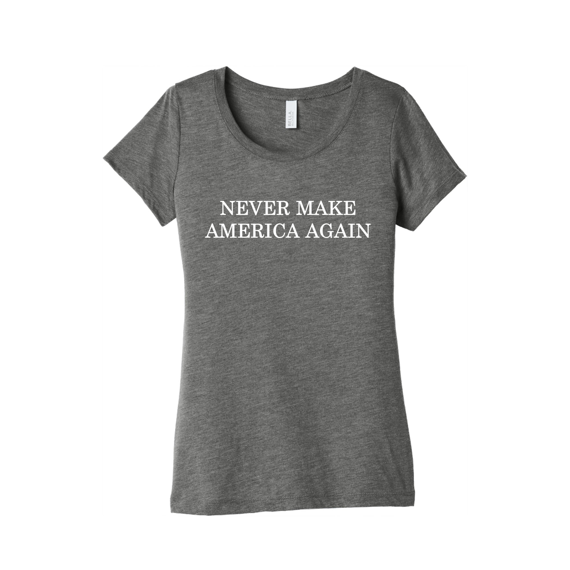 Never Make America Again Womens Triblend Tee