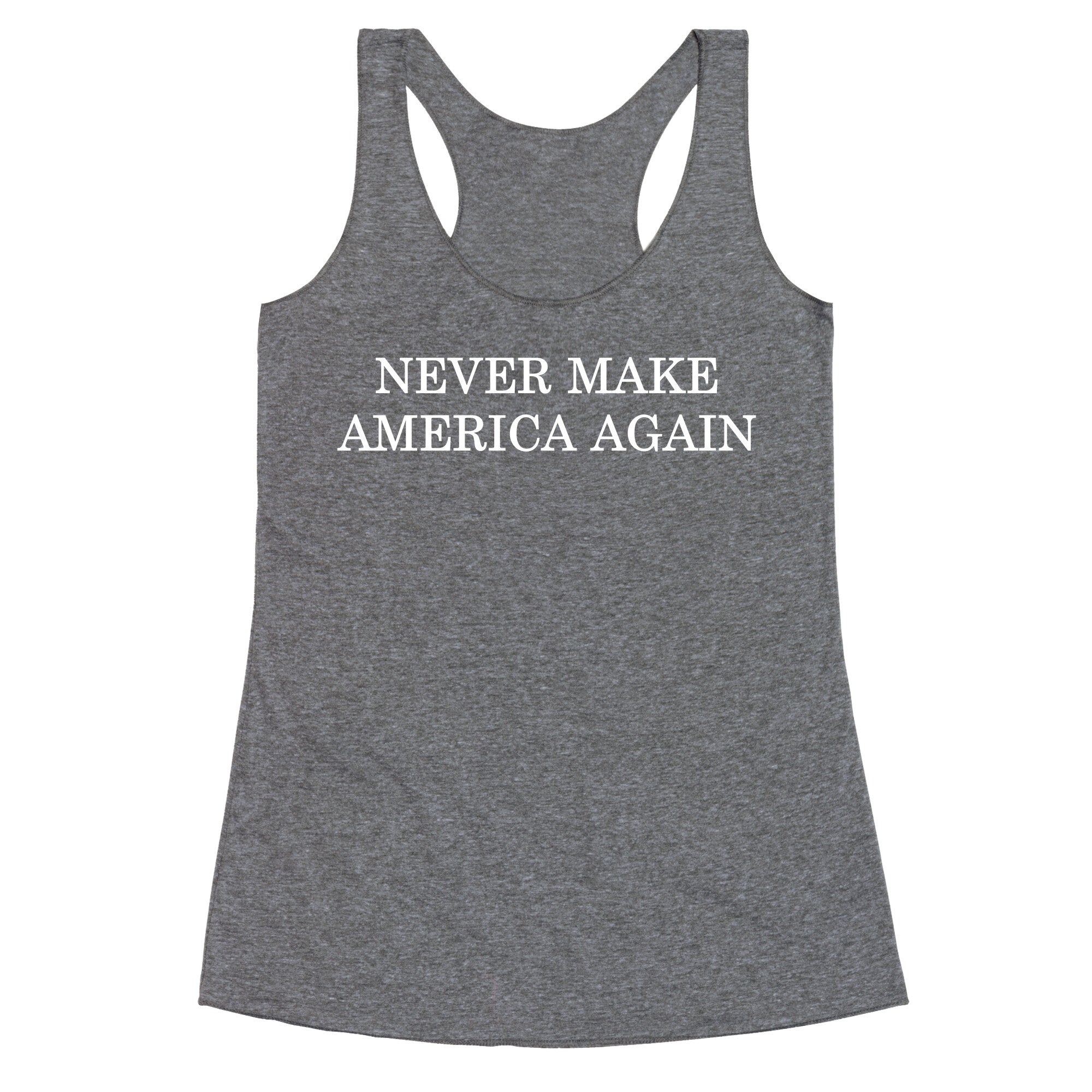 Never Make America Again Racerback Tank