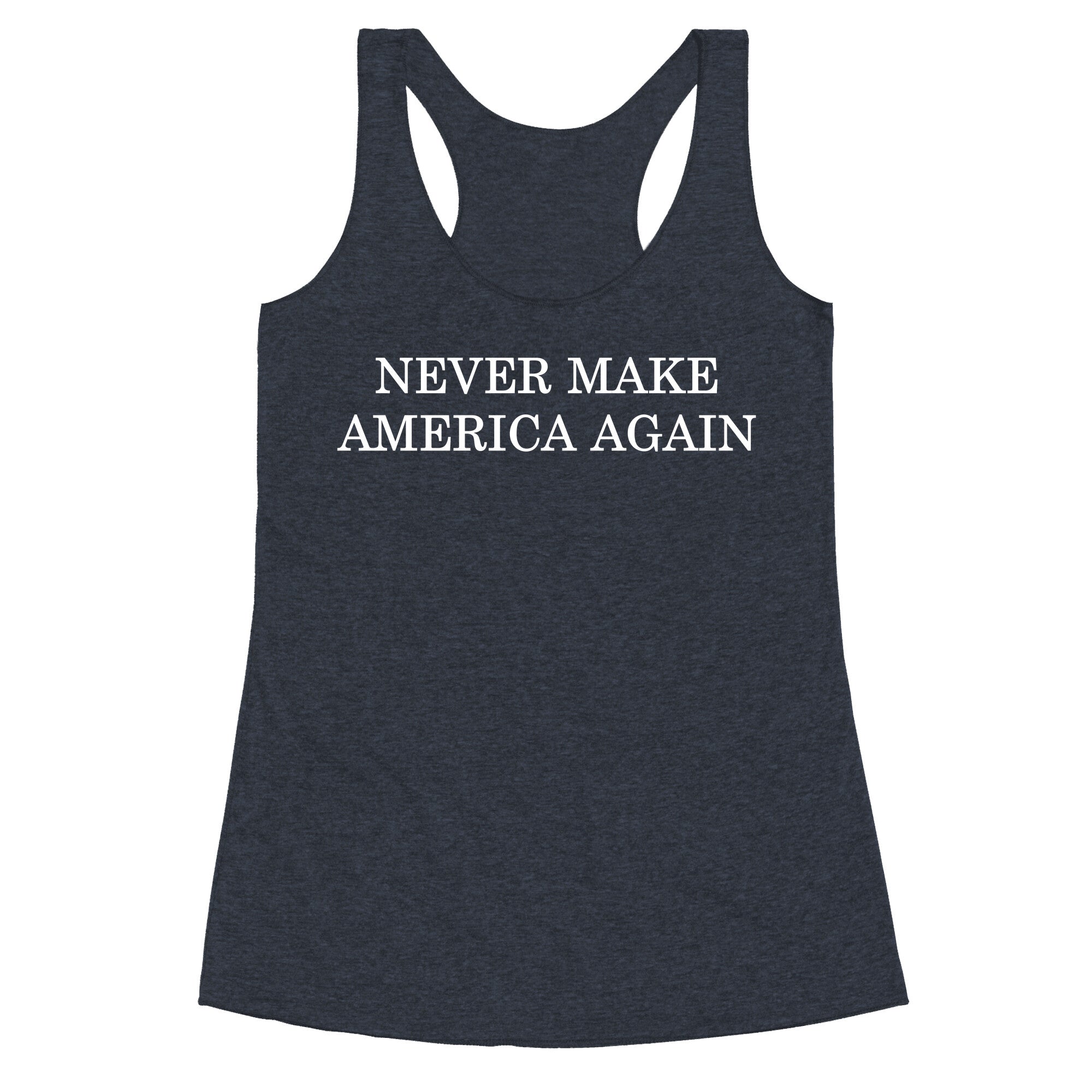 Never Make America Again Racerback Tank