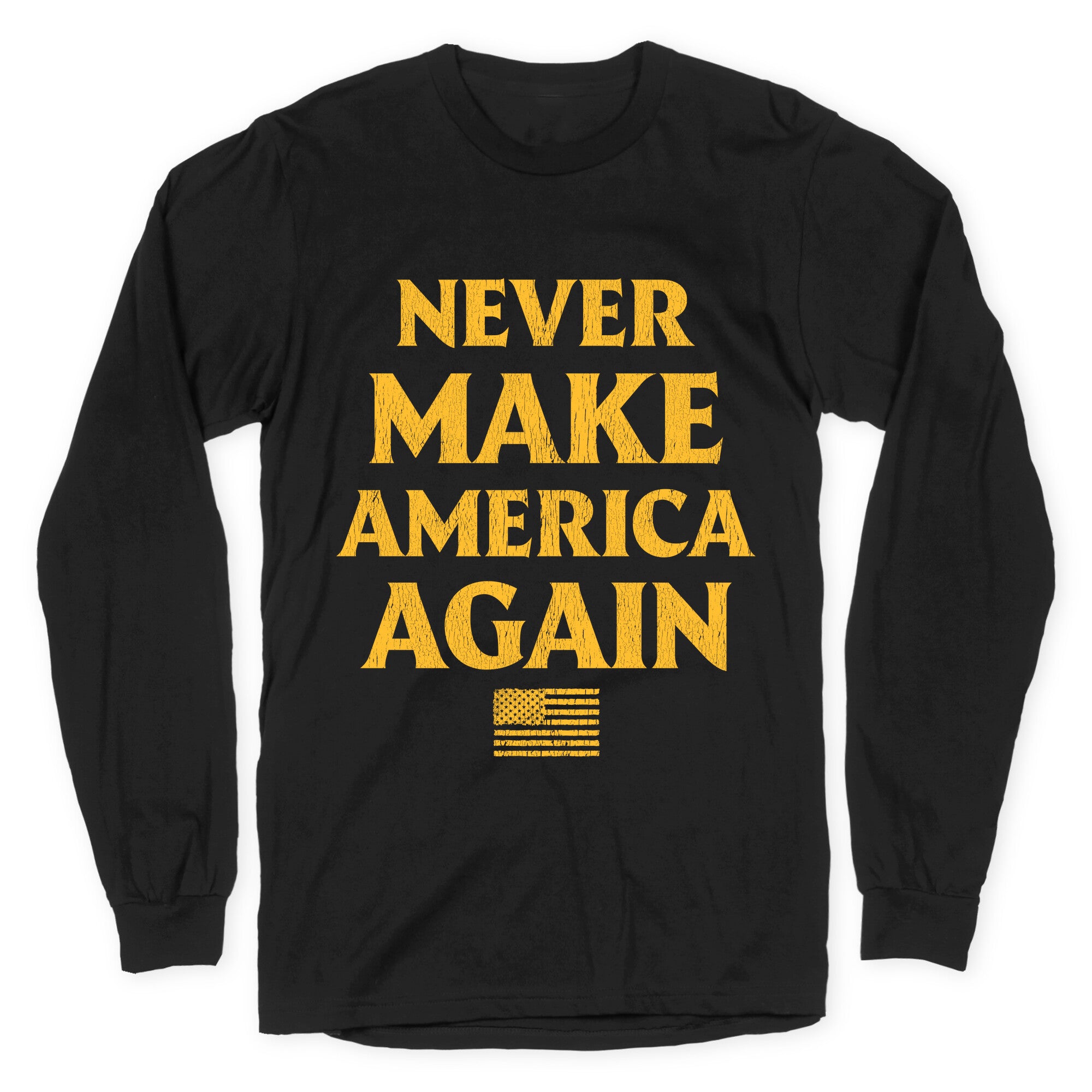 Trump Never Make America Again Longsleeve Tee